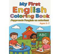 My first English coloring book: J'apprends l'anglais en coloriant (My English coloring book)
