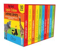 My First English-Italiano Learning Library (La MIA Prima Biblioteca Delle Parole Inglese-Italiano) : Boxset of 10 English - Italian Board Books