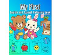 My First English-Spanish Colouring Book for Toddlers: Easy Words, Cute Pictures, and Early Learning Fun for Ages 2-4