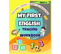 My First English Tracing Workbook: Trace Letters, Numbers and Shapes for Kids Ages 3-5