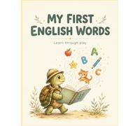My First English Words: A Bilingual Montessori Activity Workbook for Kids | Learn English Through Fun Games, Tracing, Matching & Vocabulary Practice