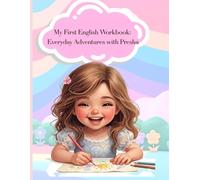 My First English Workbook: Everyday Adventures with Presha: Fun Activities to Learn English - Alphabet, Words, Numbers, and Daily Life for Kids Ages 5-8 (ESL Learning Series (Ages 4-8))