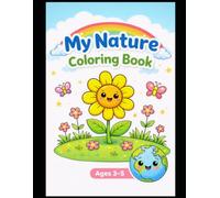 My First Environment Coloring Book: Fun Nature & Earth Scenes for Kids Ages 3-5: Easy and Fun Nature Scenes Featuring Forests, Oceans, Mountains, Weather, and Earth for Toddlers and Preschool Kids