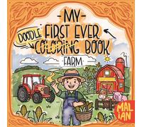 My First Ever Doodle-Coloring Book: Farm: Doodle and Coloring Book for Toddlers Ages 1+ - Farm