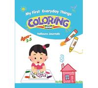 My First Everyday Things Coloring Book for Kids Ages 3-5: Color and Learn Simple Words with Fun and Easy Objects