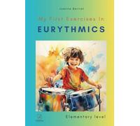 My First Exercises In Eurythmics: Elementary Level