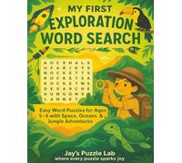 My First Exploration Word Search: Easy Word Puzzles for Ages 5-6 with Space, Oceans & Jungle Adventures (My First Word Search: Easy Word Puzzles for Ages 5-6)