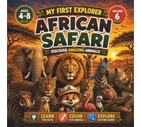 My First Explorer: African Safari: Discover Amazing African Animals Through Fun Facts, Coloring, Activities, Cut & Create, Passport & Explorer Award