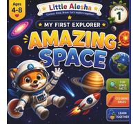 My First Explorer: Amazing Space (My First Encyclopedia)