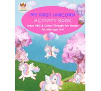My First Exploring Activity Book: Fun ABC Unicorn Coloring Book for Toddlers Ages 3-6, Learn Letters & Colors Through Play: A playful Alphabet ... (My First Exploring Activity Books)