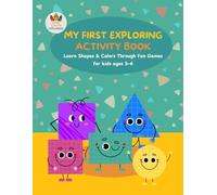 My First Exploring Activity Book: Shapes and Colors for kids Ages 3-6, Fun Learning and Coloring Game for Preschool Kids: Explore circles, squares, ... fun games and colorful learning activities!