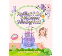 My First Fairy & Princess Coloring Book: A book full of Magic, Sweetness and Color