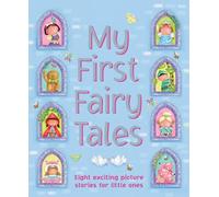 My First Fairy Tales: Eight Exciting Picture Stories for Little Ones