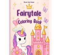 My First Fairytale Coloring Book: Simple Castles, Princesses, Unicorns, Fairies, and Magical Friends for Kids Ages 2-6