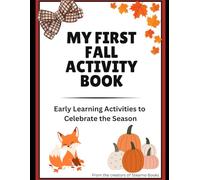 My First Fall Activity Book: Early Learning Activities to Celebrate the Season
