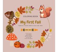 My First Fall Coloring Book for Toddlers 1-3 years old: Easy Coloring Book with 40 Adorable pages Created by a Teacher, Made for Curious Little Minds.