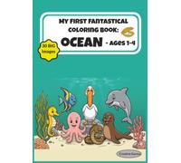 My First Fantastical Coloring Book: Ocean - Ages 1-4: Big, bold ocean animals to color with simple words for toddlers and preschoolers