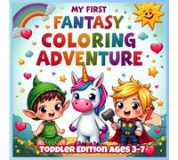 My First Fantasy Coloring Adventure: Toddler Edition Ages 3-7