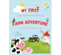 My First Farm Adventure: Colouring, Learning & Tracing Workbook (ages 1-5)