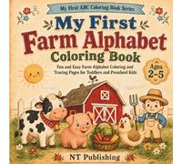 My First Farm Alphabet Coloring Book: Fun and Easy Farm Coloring and Tracing Pages for Toddlers and Preschool Kids (My First ABC Coloring Book Series)
