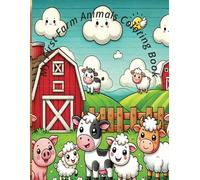 My First Farm Animal Coloring Book: Fun and Easy Coloring for Little Hands & Big Imaginations