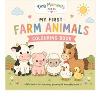 My First Farm Animal Coloring Book: Simple and Cute Animals for Toddlers Ages 2-5 (Tiny Moments First Colouring Books)