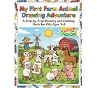 My First Farm Animal Drawing Adventure: A Step-by-Step Drawing and Coloring Book for Kids Ages 3-8 (My First Drawing Adventure Series)