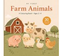 My First Farm Animals: A Colouring Book - Ages 2-4