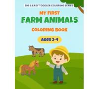 My First Farm Animals Coloring Book: 100+ Simple & Fun Coloring Pages for Toddlers Ages 2-4 (Big & Easy Toddler Coloring Series)