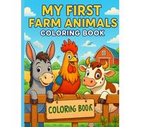 MY FIRST FARM ANIMALS COLORING BOOK