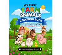 My First Farm Animals Coloring Book: Cute and Easy Coloring Pages for Kids Ages 3-6