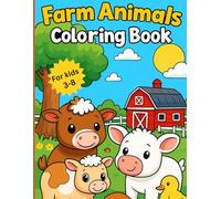 My First Farm Animals Coloring Book: Cute and Easy Farm Friends for Kids Ages 3-8: 50+ Adorable Farm Scenes to Color | Great for Learning, Fun & Creativity