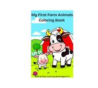 My First Farm Animals Coloring Book: Cute & Easy Bold Designs For Toddlers Age 2-4