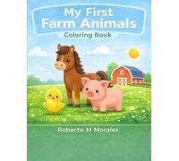 My First Farm Animals Coloring Book: Cute & Simple Farm Animals for Toddlers Ages 2-4 (My First Dinosaur Coloring Books)