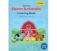 My First Farm Animals Coloring Book: English & French Learning Activity Book for Kids Ages 2-5 | 30 Easy Coloring Pages with Cow, Horse, Pig, Chicken & More (My First Bilingual Coloring Books)