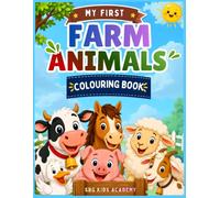 MY FIRST FARM ANIMALS COLOURING BOOK: Fun Farm Animals Coloring, Dot-to-Dot, Mazes and Activity Book for Kids Ages 3-6