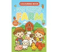 My First Farm Colouring Book: A fun introduction to life on the farm for little learners