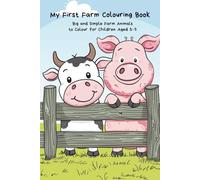 My First Farm Colouring Book: Big and Simple Farm Animals to Colour