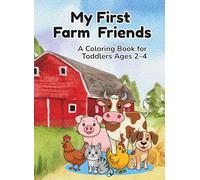 My First Farm Friends: A Coloring Book for Toddlers Ages 2-4