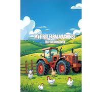 My First Farm Machines: Easy Coloring Book