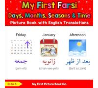 My First Farsi Days, Months, Seasons & Time Picture Book with English Translations (Teach & Learn Basic Farsi words for Children)