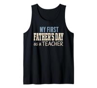 My First Father's Day As A Teacher New Dad Educator 2026 Tank Top