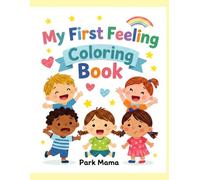 My First Feeling Coloring Book: My First Feelings - happy, sad, excited, bored faces - helps with emotional vocabulary while coloring