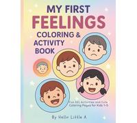 My First Feelings Coloring & Activity Book: Fun SEL Activities and Cute Coloring Pages for Kids Ages 1-5