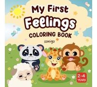 My First Feelings Coloring Book: A Cute Animals Coloring Book to Learn Emotions for Toddlers Ages 2-4