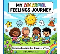 My First Feelings Coloring Book for Kids Ages 3-8: Fun and Simple Coloring Pages to Help Children Understand Emotions, Build Confidence, and Feel Calm