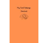 My first feelings daily journal for children and toddlers age 3+: Orange design