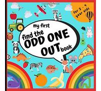 My First Find The Odd One Out Book: A Fun Guessing Game Book that Will Help Your Children Learn and Grow In An Engaging Way | Lots of Puzzles for Young Minds to Solve | f