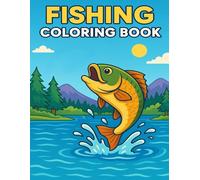 My First Fishing Coloring Book for Kids: 66 Pages of Simple and Fun Fishing Scenes for Boys and Girls Ages 4-8 - Rods, Boats, Big Fish & Outdoor Fun!