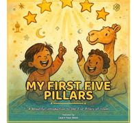 My First Five Pillars: A Beautiful Islamic Picture Book for Muslim Babies | Ages 0-2 (Learn Your Deen: Ages 0-2)